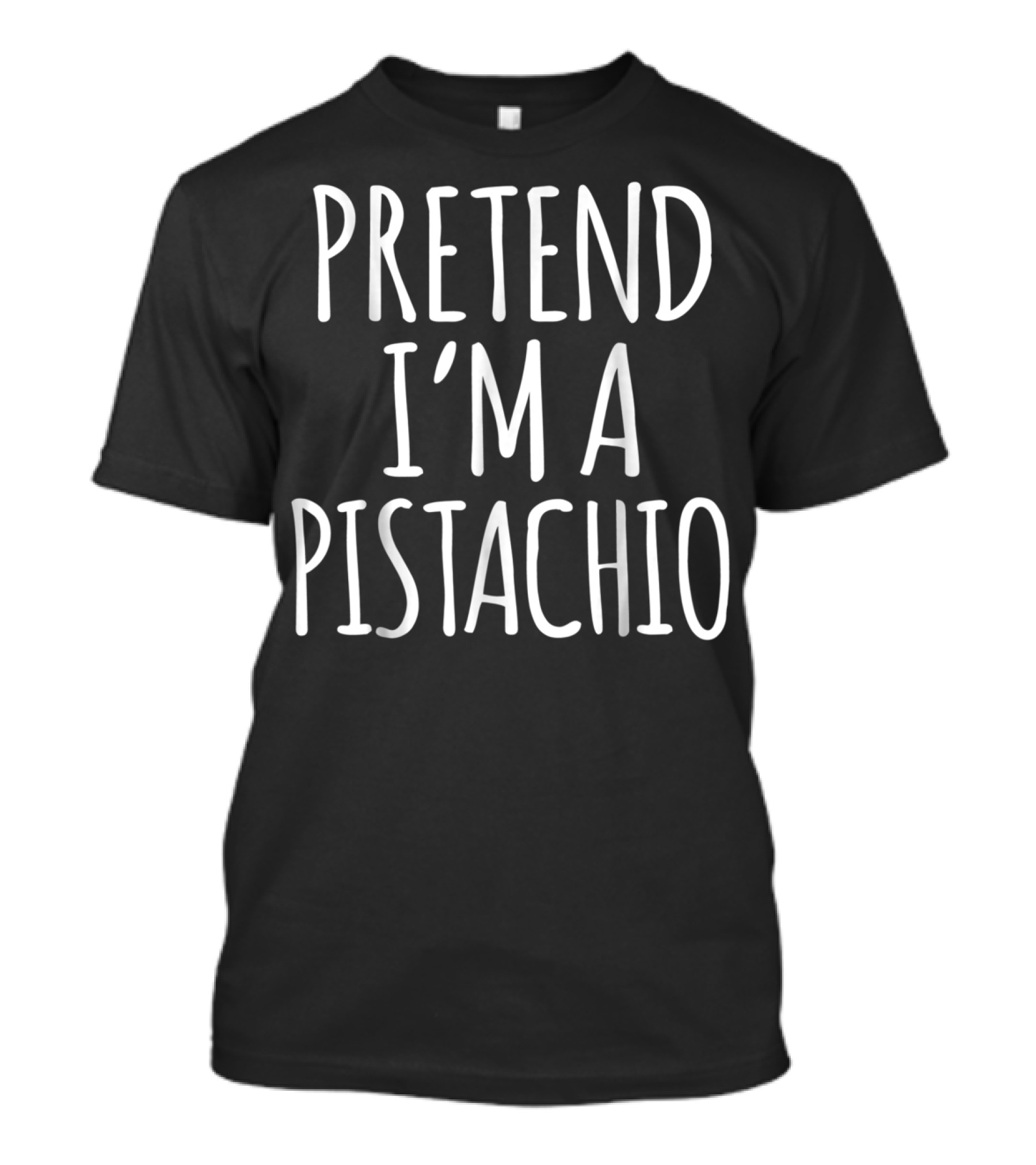Pretend I'm A Pistachio Lazy Funny Halloween Costume Pistachio Lovers T-Shirt