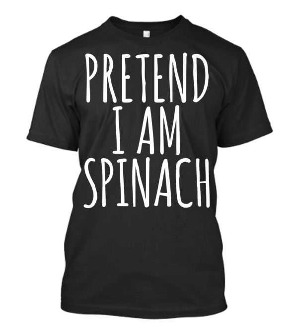 Pretend I Am Spinach Lazy Funny Halloween Costume T-Shirt