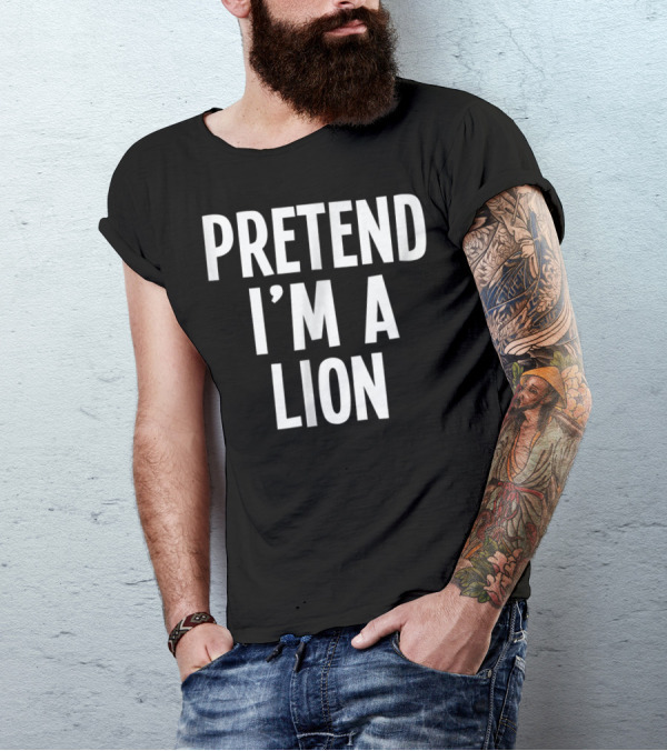Pretend I'm A Lion Lazy Halloween Costume T-Shirt