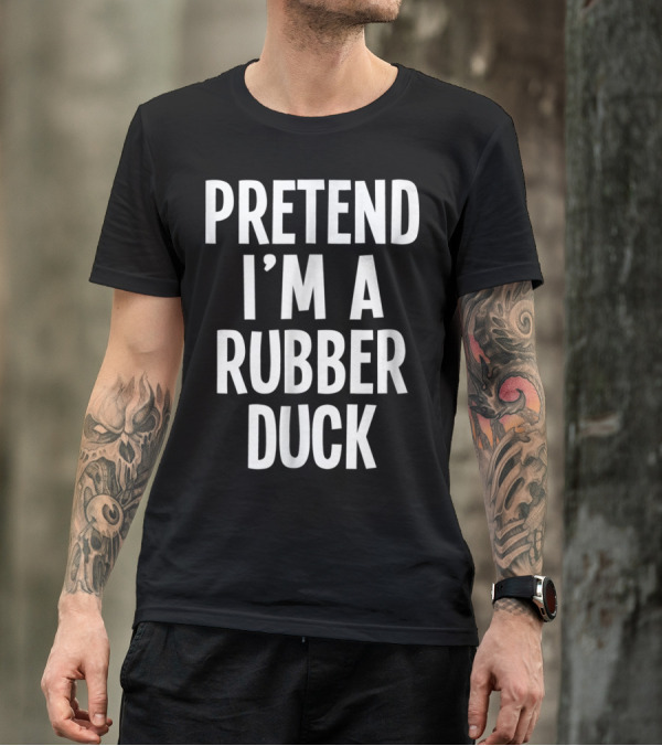 Lazy Halloween Costume Pretend I'm A Rubber Duck T-Shirt