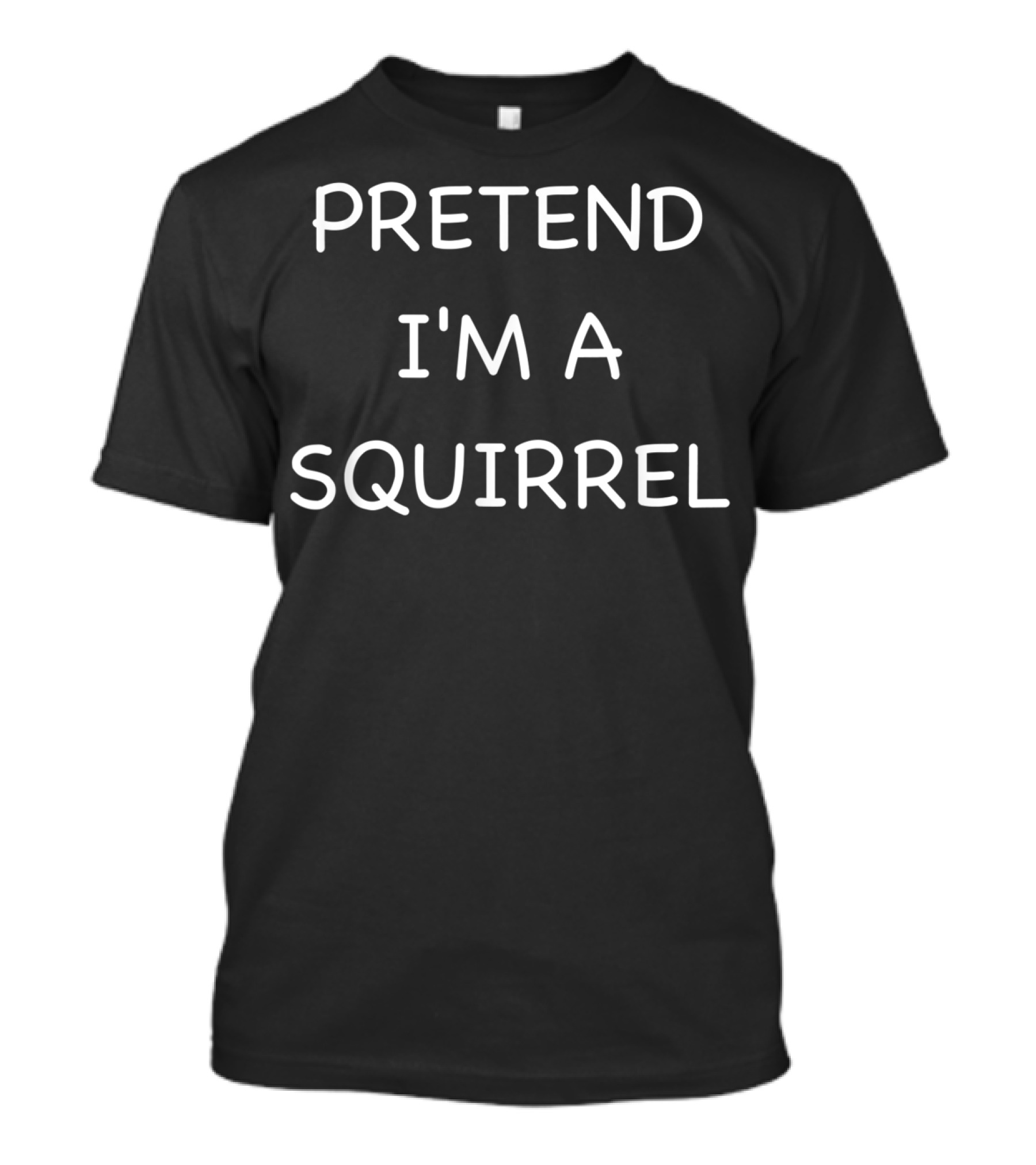 Pretend I'm A Lazy Squirrel Funny Easy Fast T-Shirt