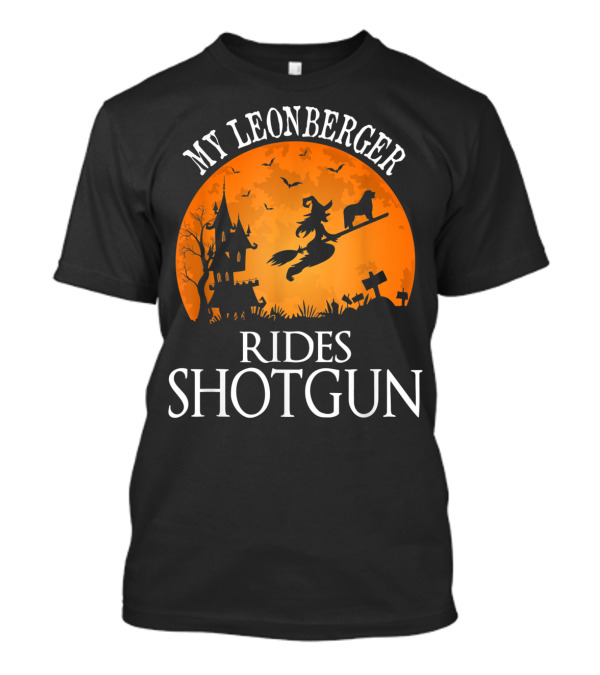 My Leonberger Rides Shotgun Halloween Magic T-Shirt