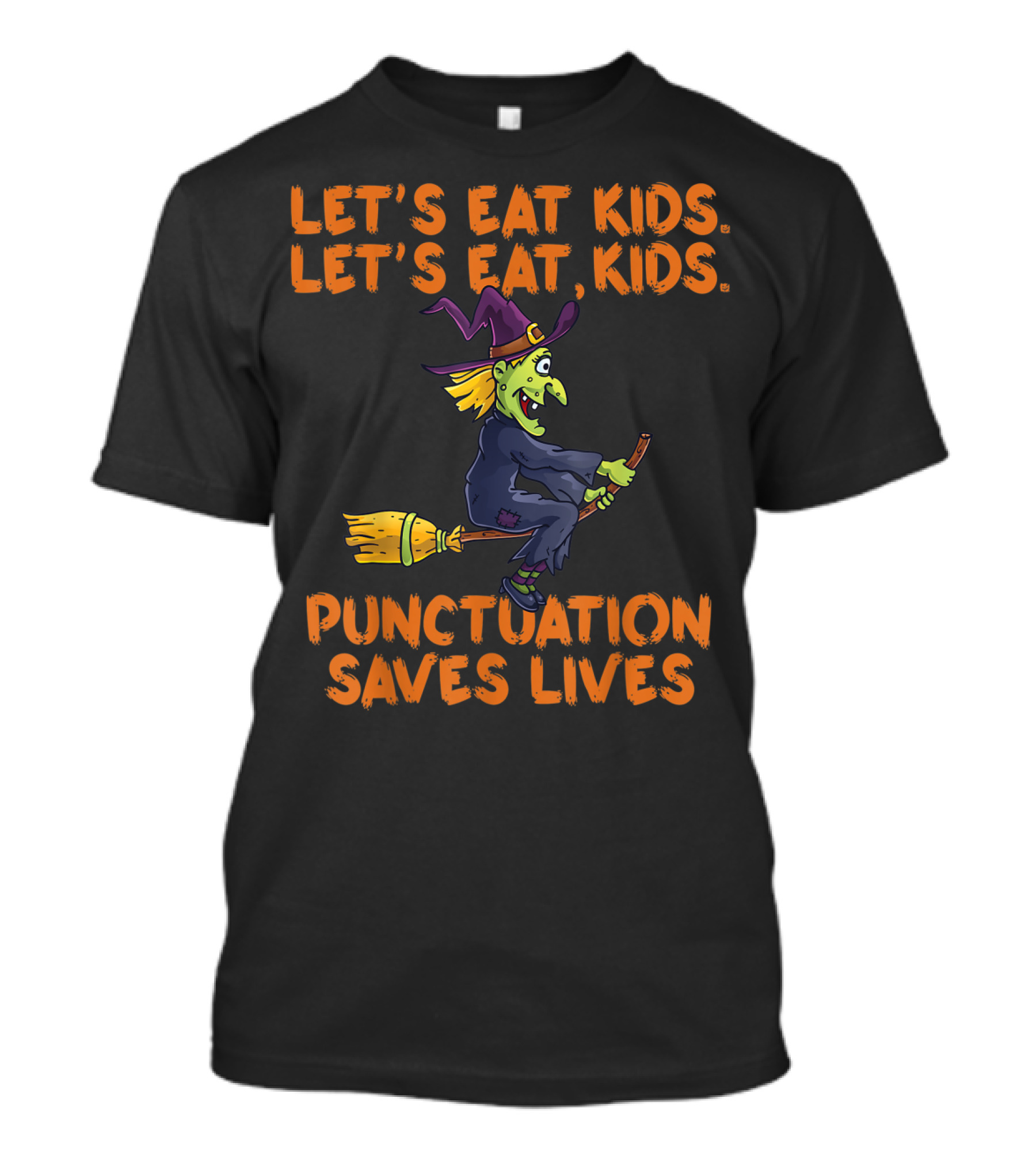 Let's Eat Kids Let's Eat, Kids Punctuation Saves Lives Halloween Witch T-Shirt
