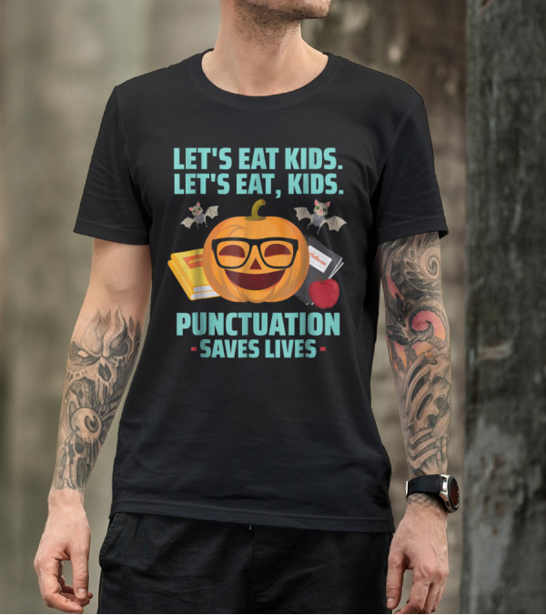 Let's Eat Kids Let's Eat Kids Pumpkin Punctuation Saves Lives Halloween Bats Books Apple Glasses T-Shirt