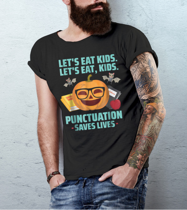 Let's Eat Kids Let's Eat Kids Pumpkin Punctuation Saves Lives Halloween Bats Books Apple Glasses T-Shirt