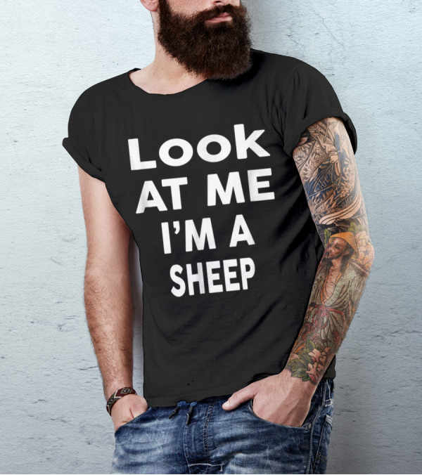 Look At Me I'm A Sheep Text Humor T-Shirt