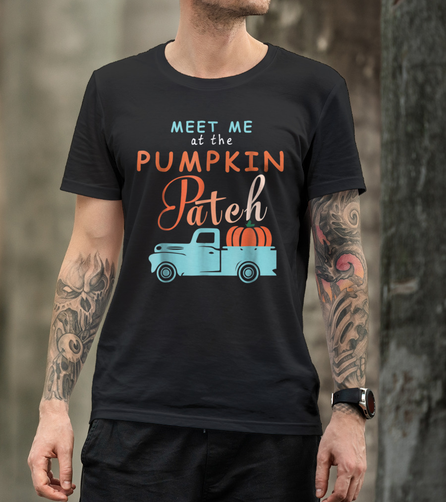 Meet Me At The Pumpkin Patch Vintage Truck With Pumpkin T-Shirt