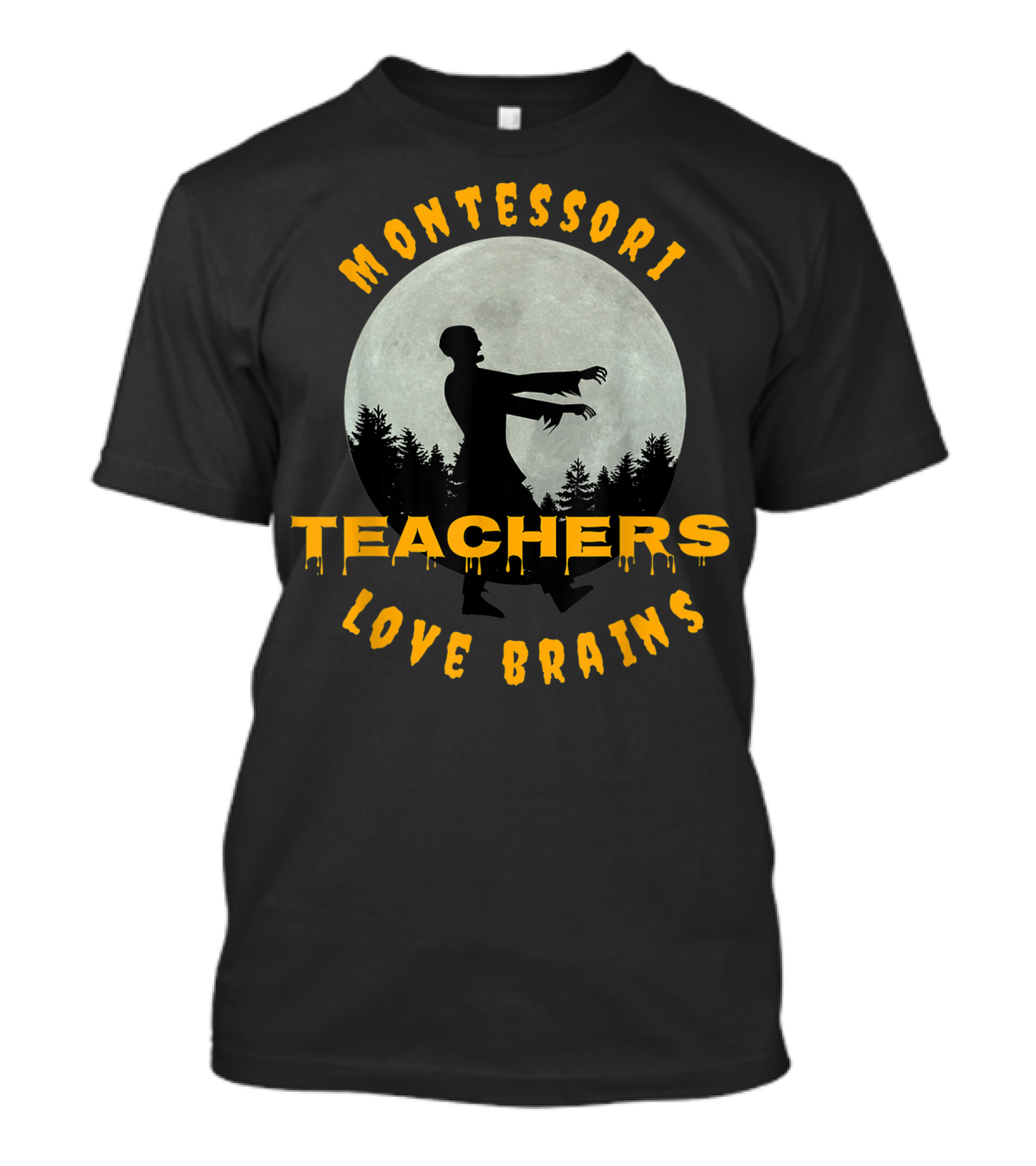 Montessori Teachers Love Brains Walking Zombie Silhouette Moon Background T-Shirt