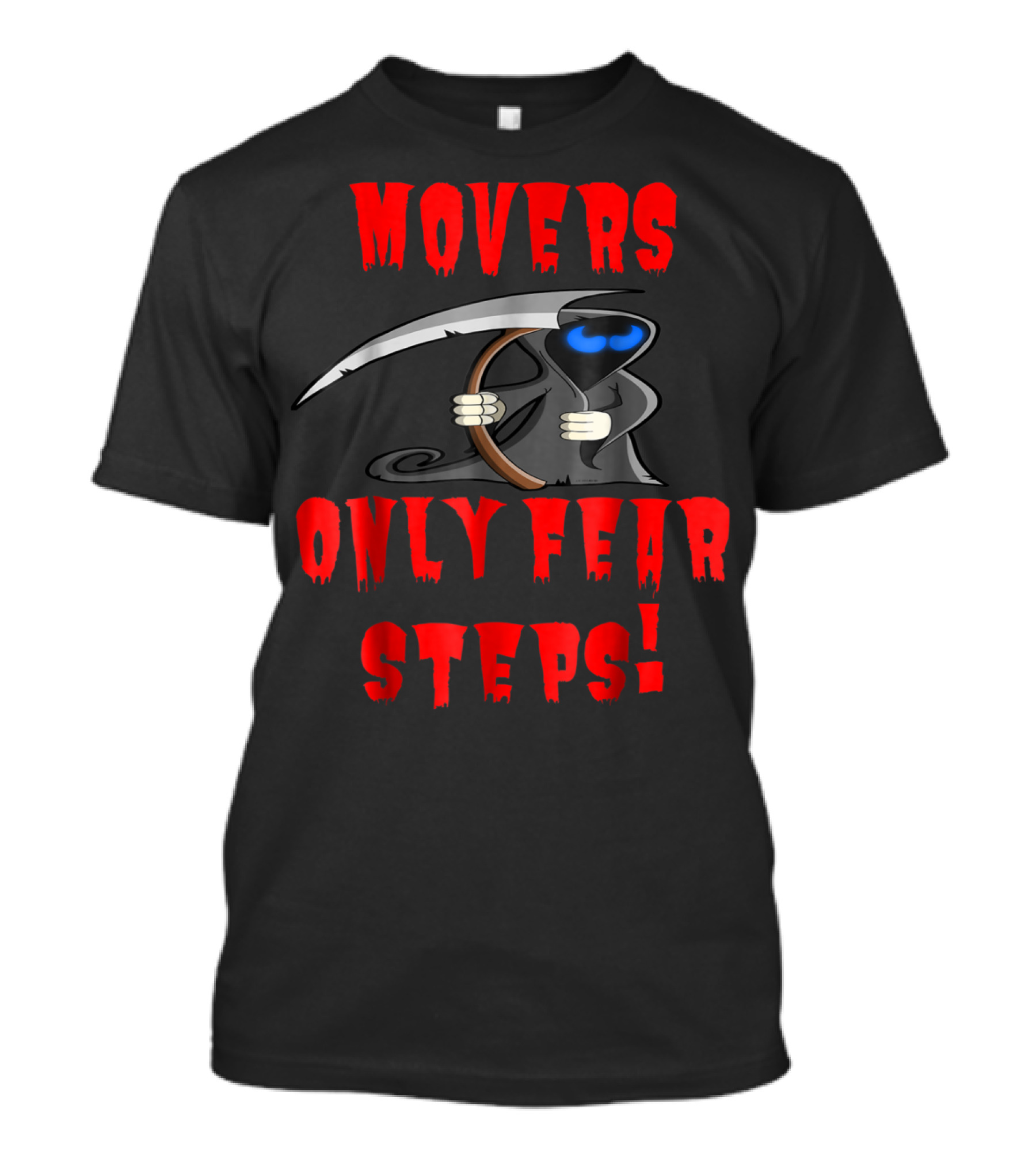Movers Only Fear Steps Grim Reaper Halloween T-Shirt