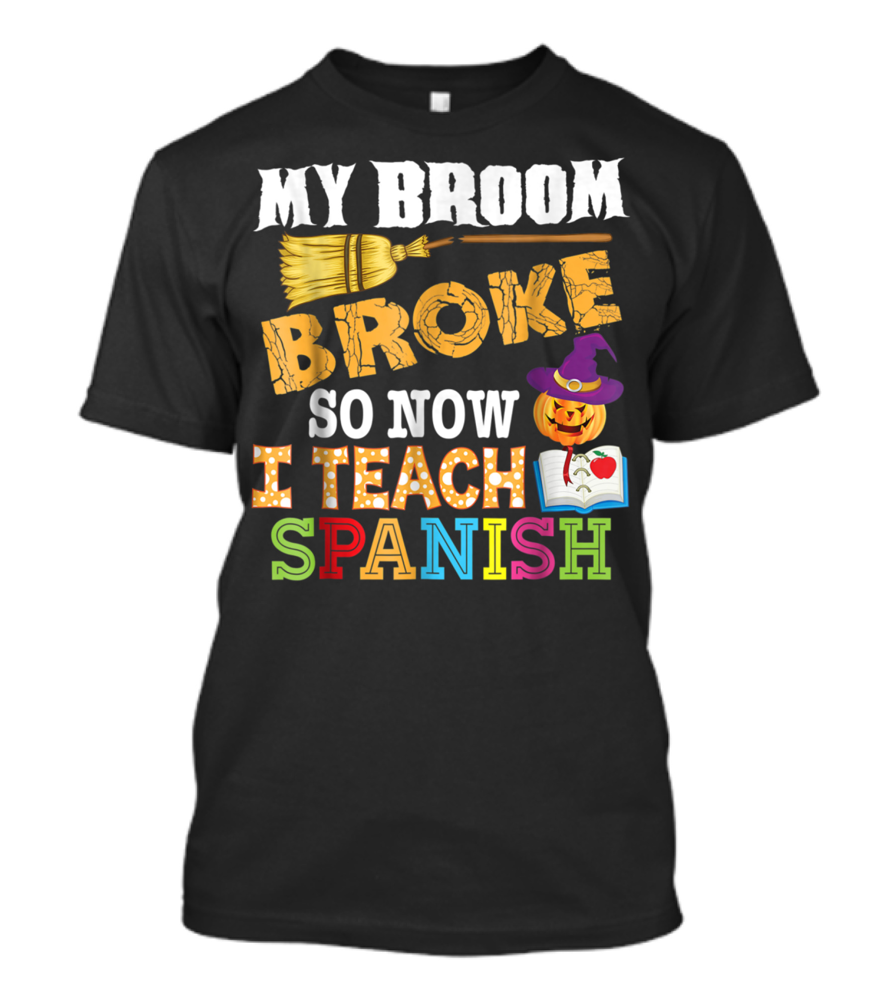 My Broom Broke So Now I Teach Spanish Witch Pumpkin Open Book T-Shirt