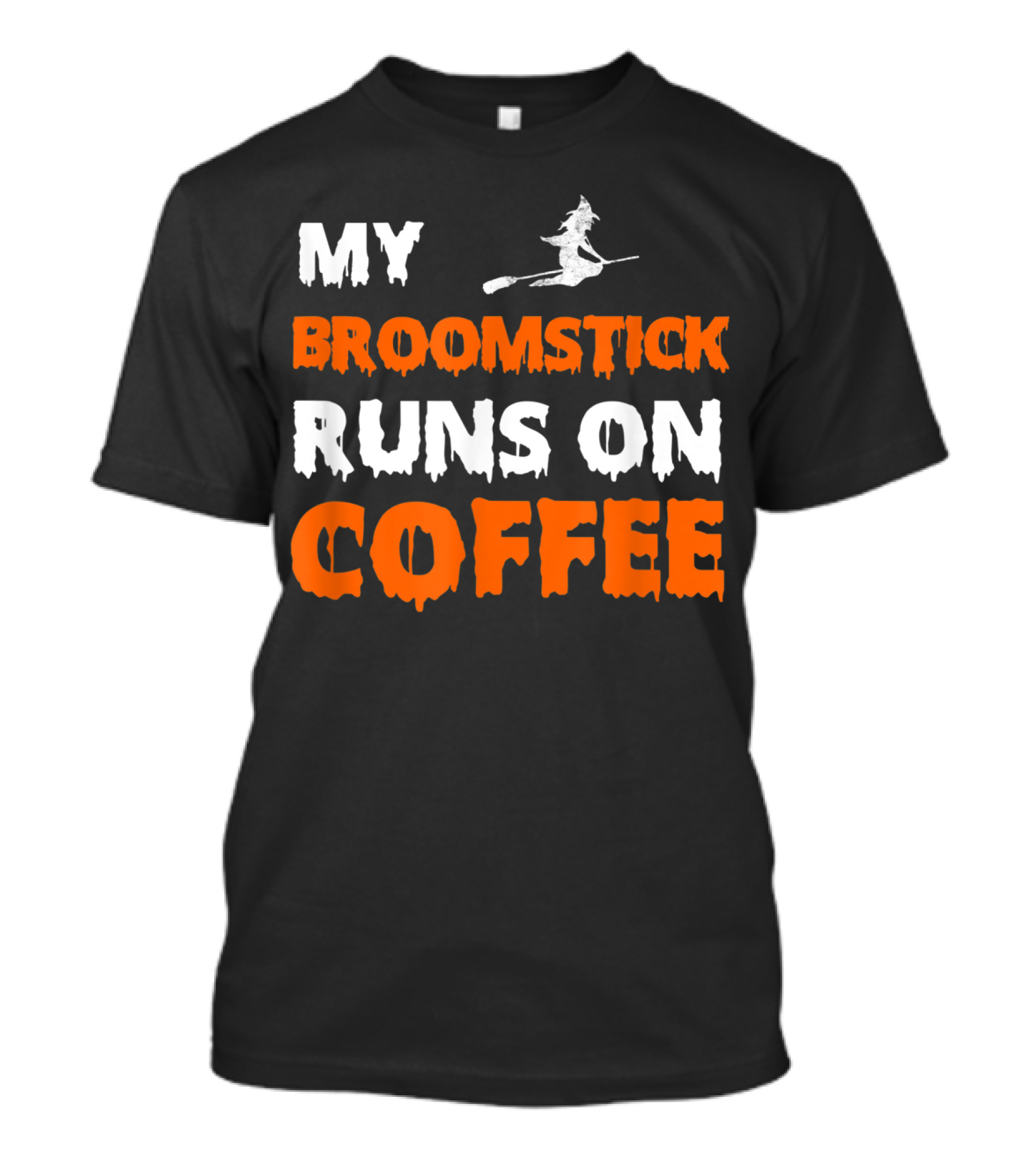 My Broomstick Runs On Coffee Witch Flying T-Shirt