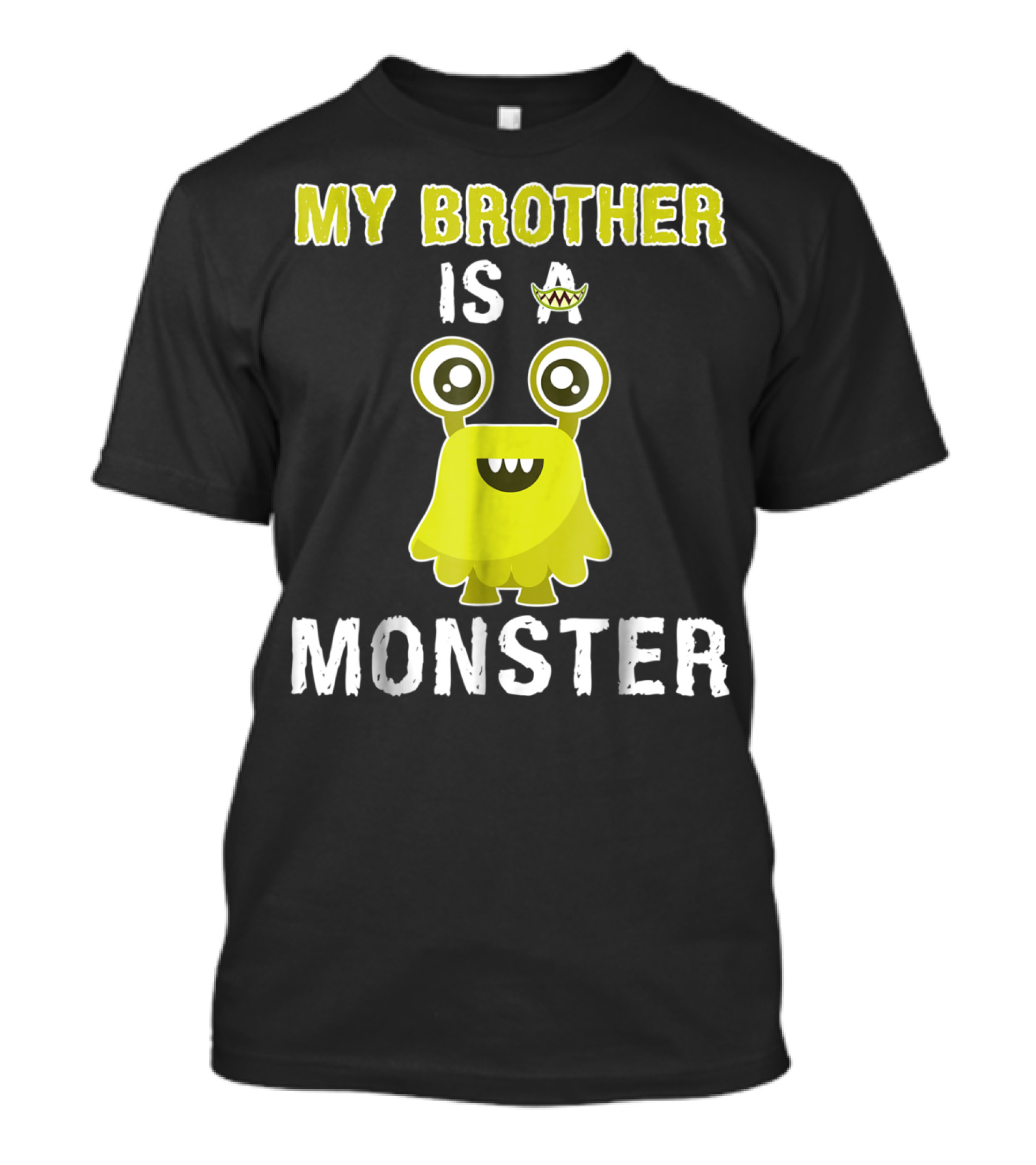 MY BROTHER IS A MONSTER With Cartoon Green Two-Eyed Creature T-Shirt
