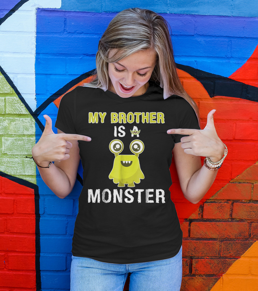 MY BROTHER IS A MONSTER With Cartoon Green Two-Eyed Creature T-Shirt