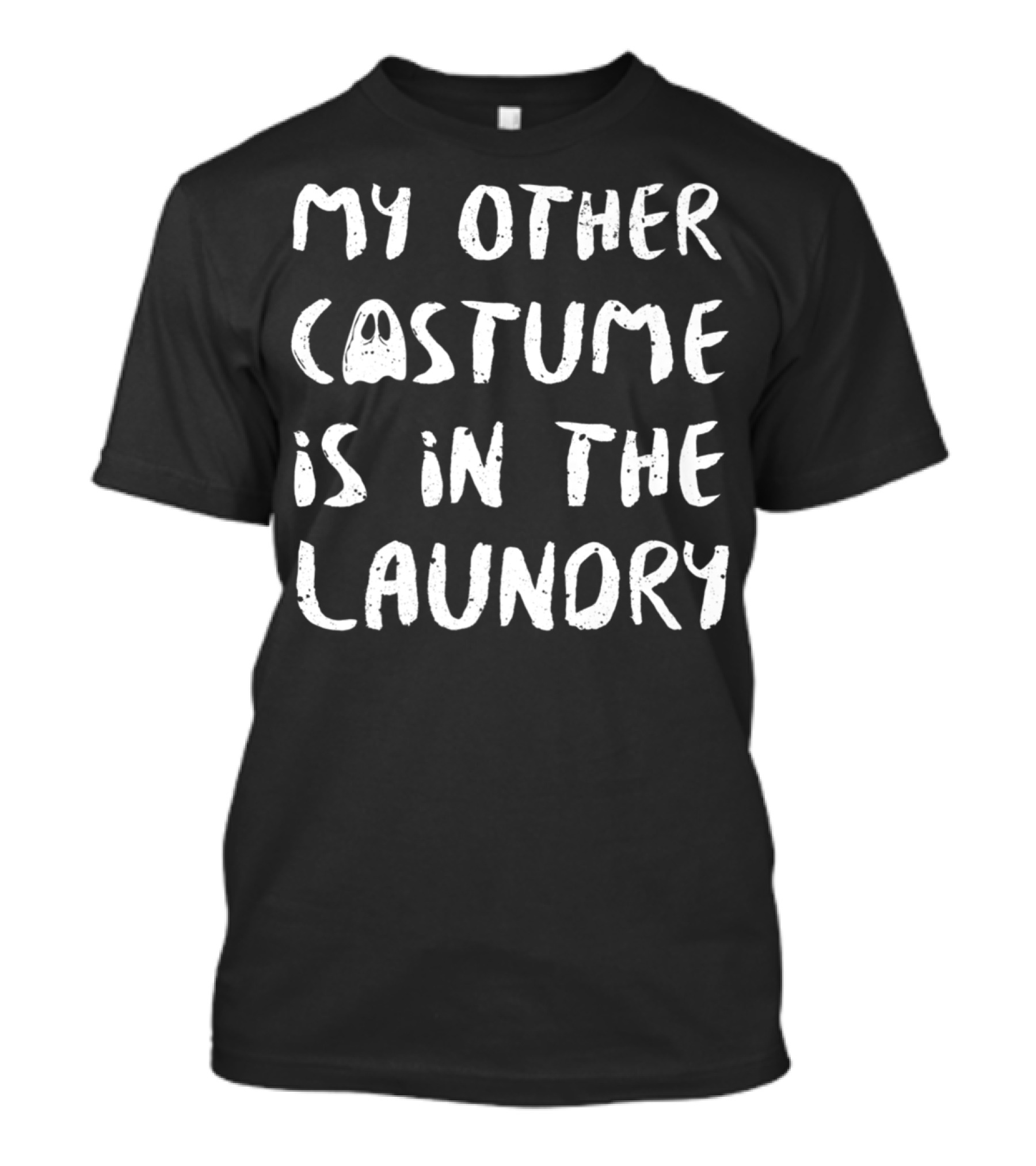 My Other Costume Is In The Laundry Ghost T-Shirt