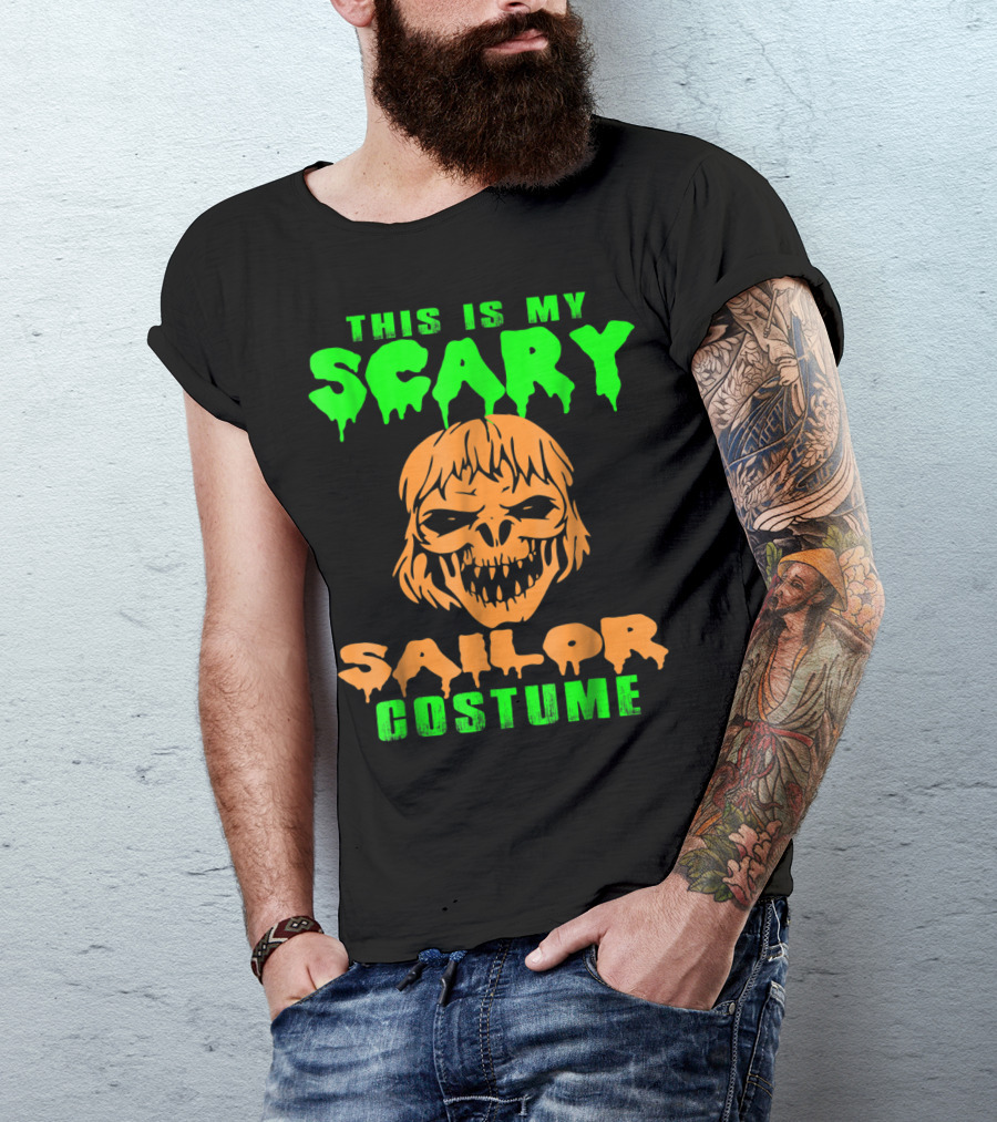 THIS IS MY SCARY SAILOR COSTUME T-Shirt