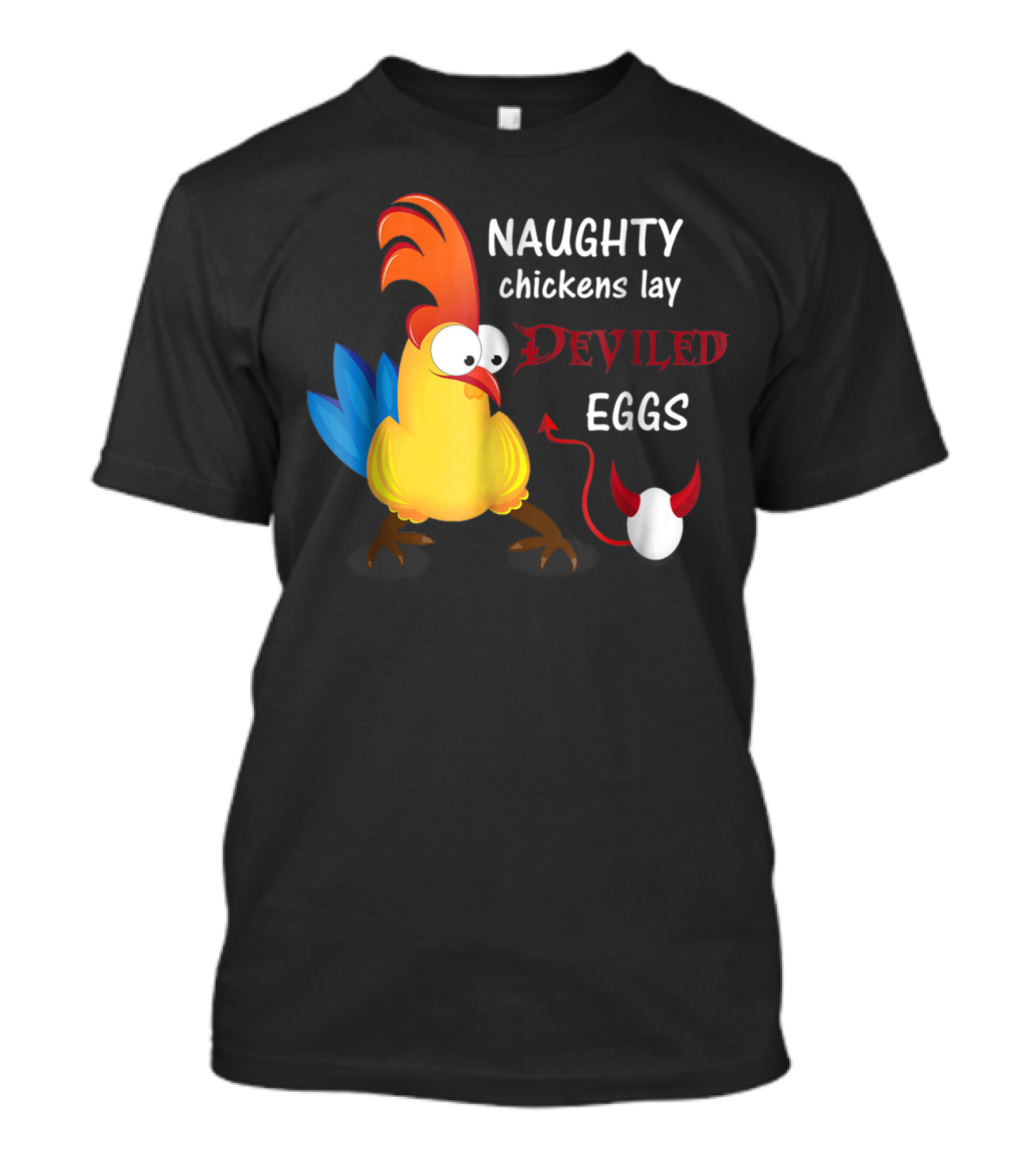 Naughty Chickens Lay Deviled Eggs Funny Cartoon Rooster With Devilish Egg T-Shirt