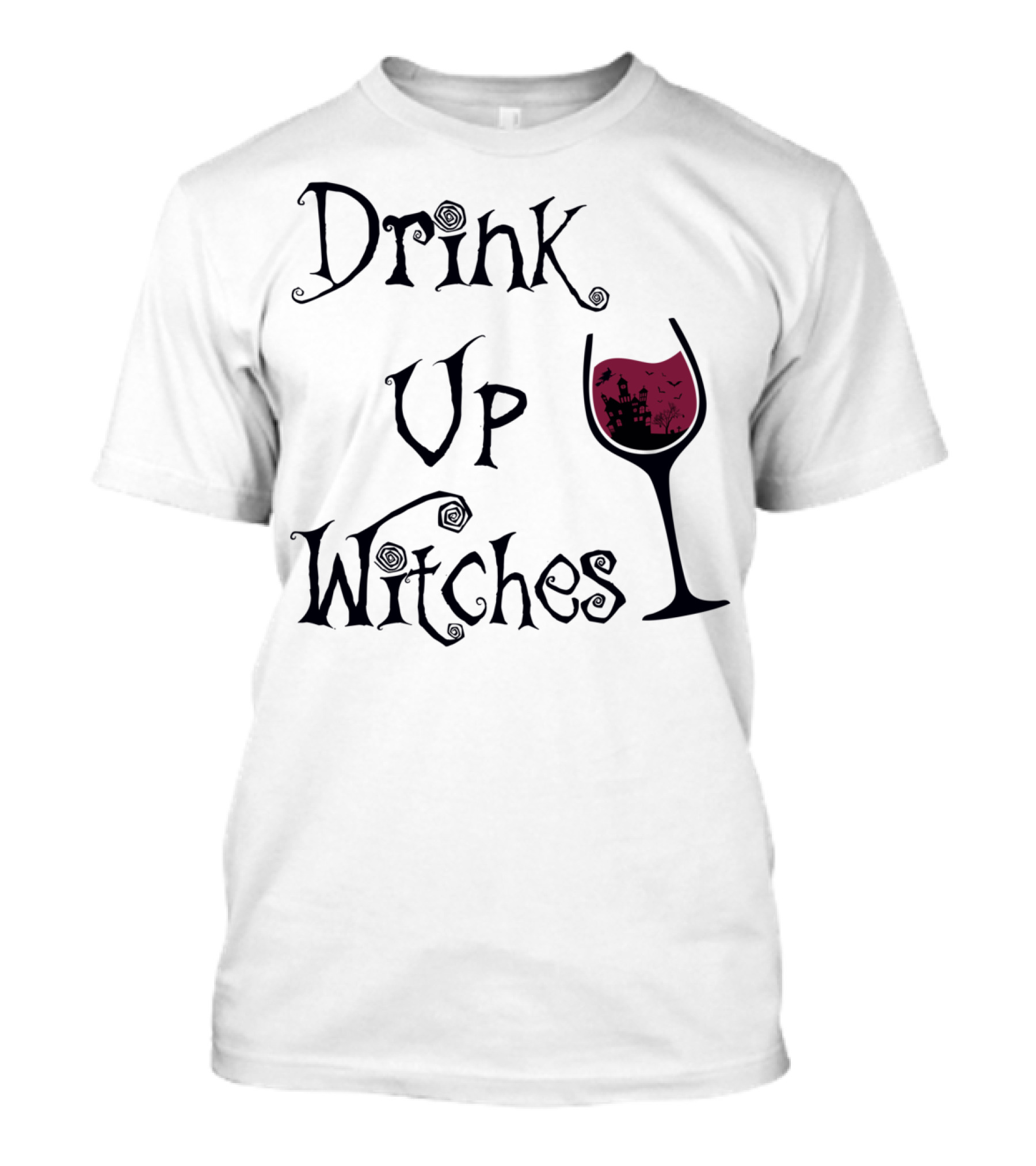 Drink Up Witches Haunted Wine Glass T-Shirt