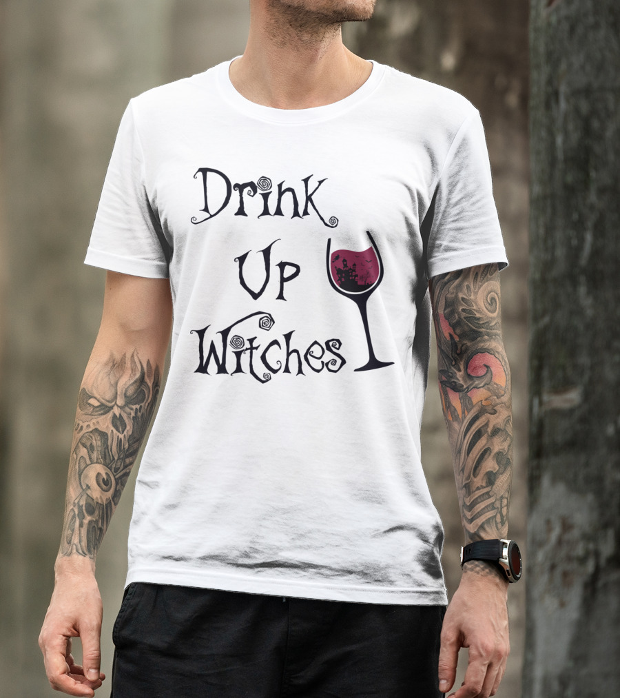 Drink Up Witches Haunted Wine Glass T-Shirt