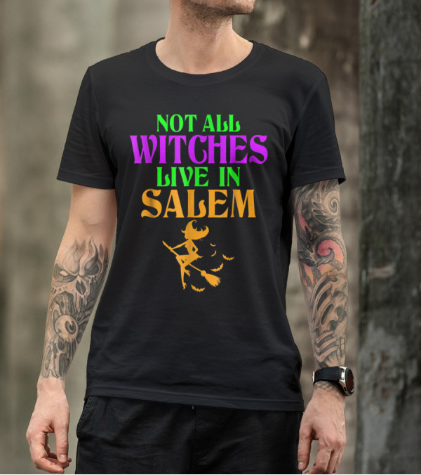 Not All Witches Live In Salem Flying Witch Broomstick Bats T-Shirt