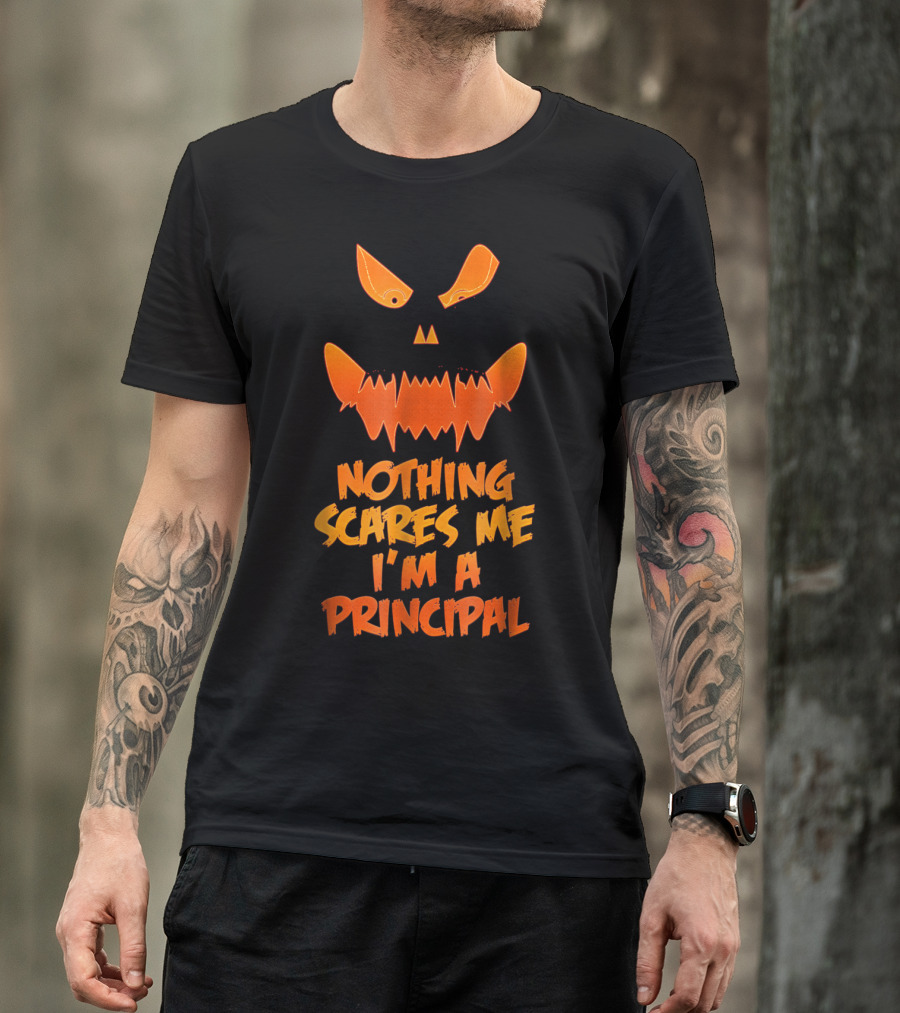 Nothing Scares Me I'm A Principal Halloween Pumpkin Face T-Shirt