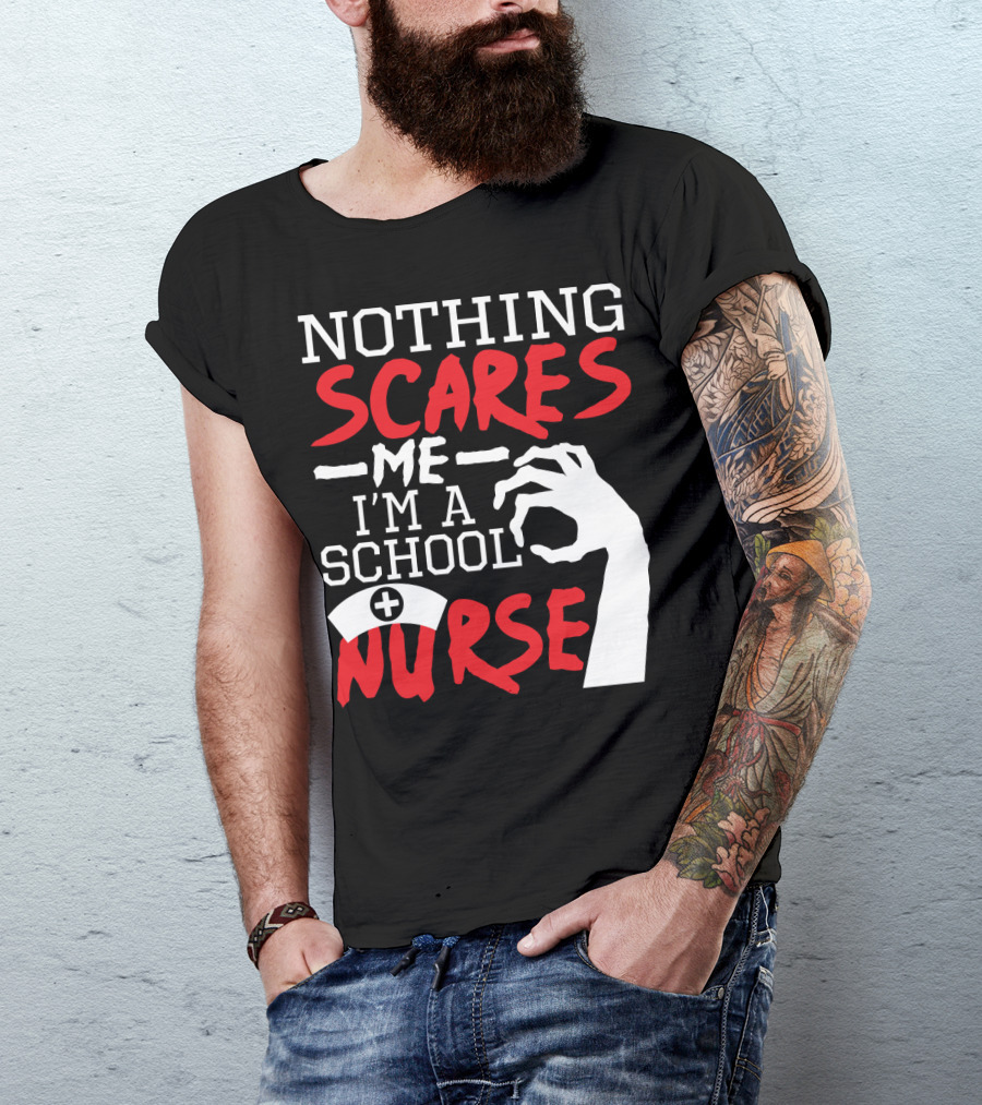 Nothing Scares Me I'm A School Nurse With Creepy Hand And Nurse Cap T-Shirt
