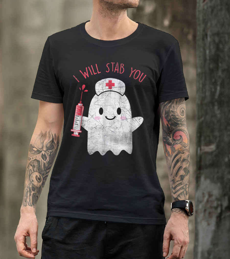 Nurse Ghost Holding Syringe With I Will Stab You Text T-Shirt