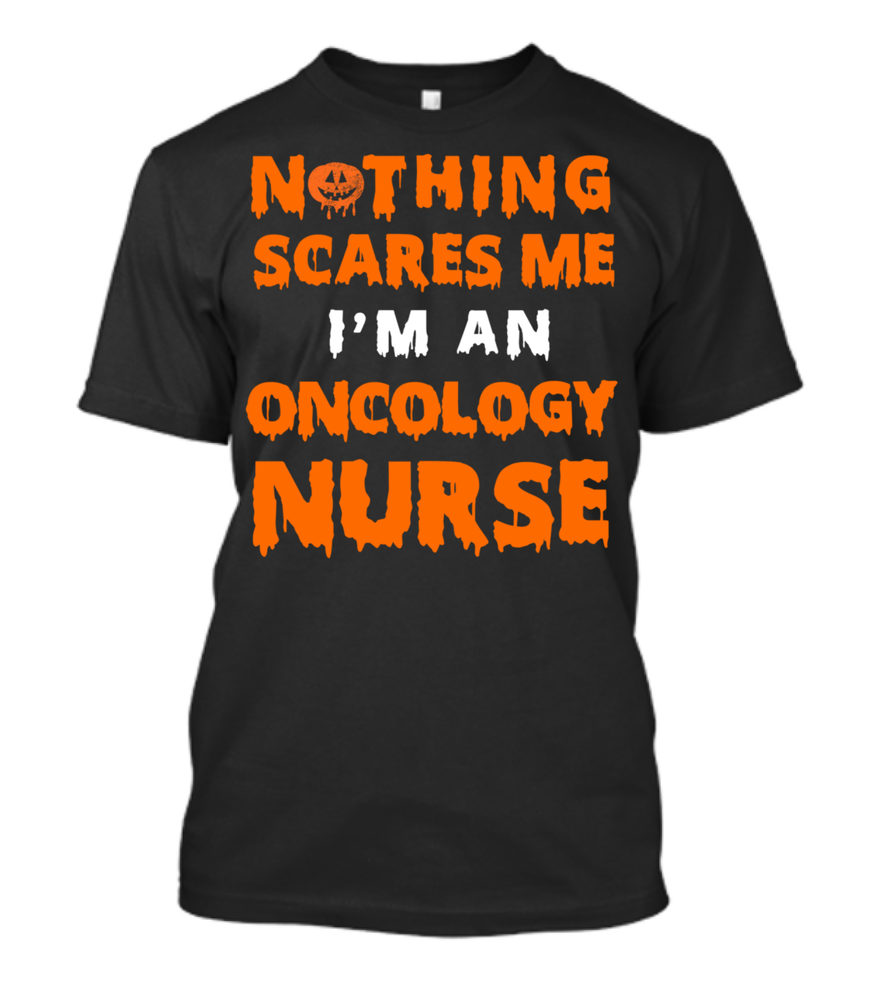 Nothing Scares Me I'm An Oncology Nurse Halloween Pumpkin T-Shirt