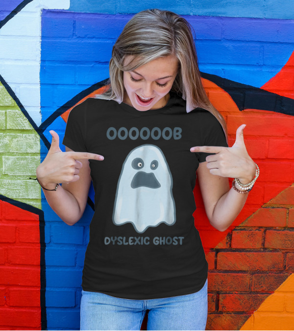 OOOOOOB Dyslexic Ghost Funny Boo Dyslexia T-Shirt