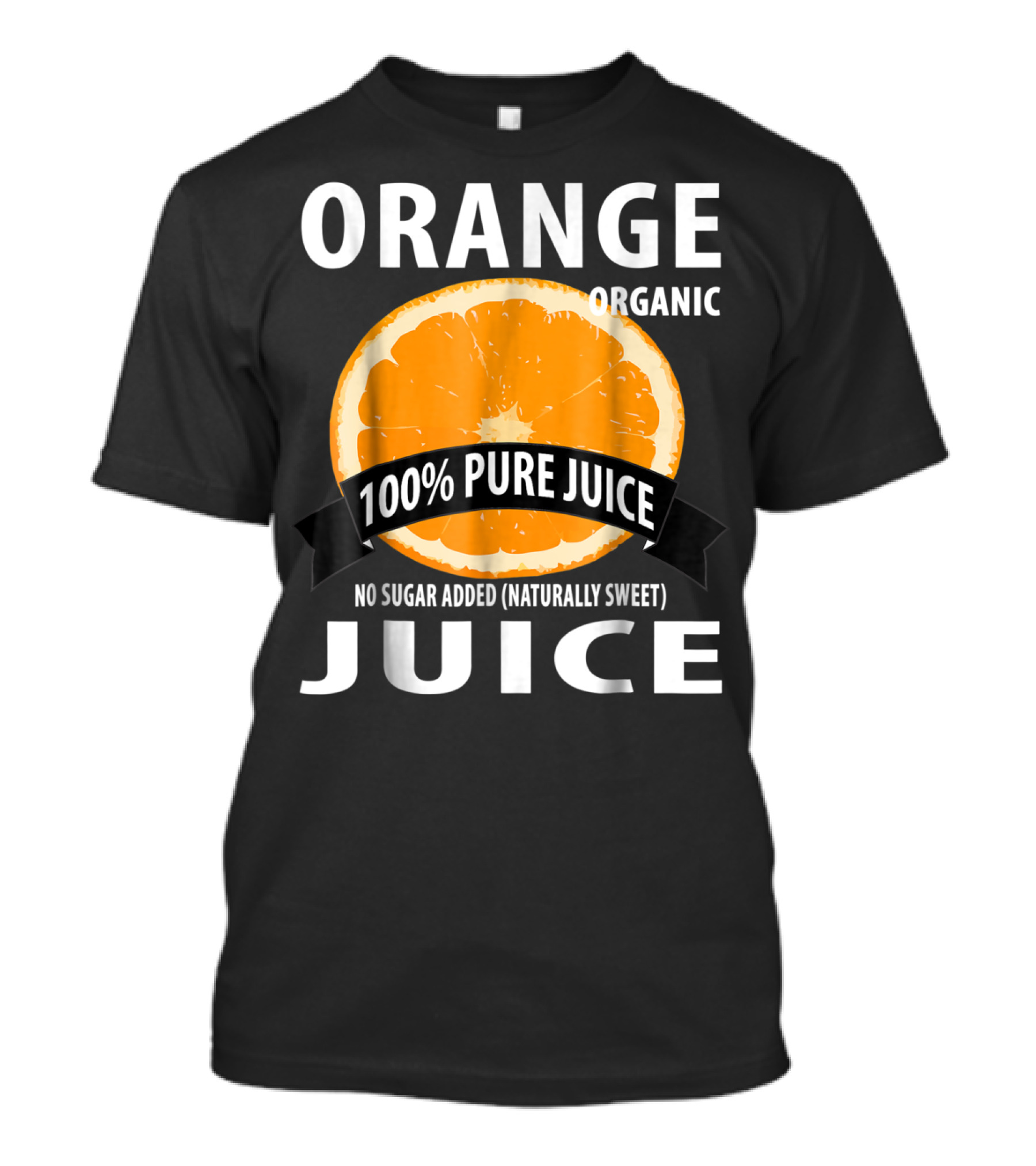 Orange Organic 100% Pure Juice No Sugar Added Naturally Sweet T-Shirt