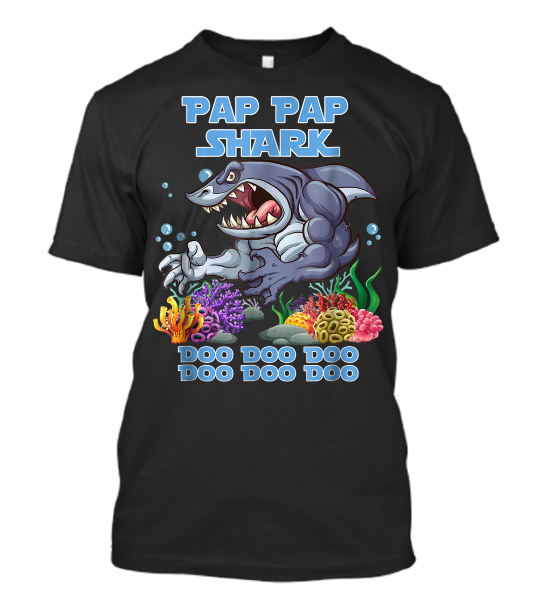 PAP PAP SHARK DOO DOO DOO DOO DOO DOO T-Shirt