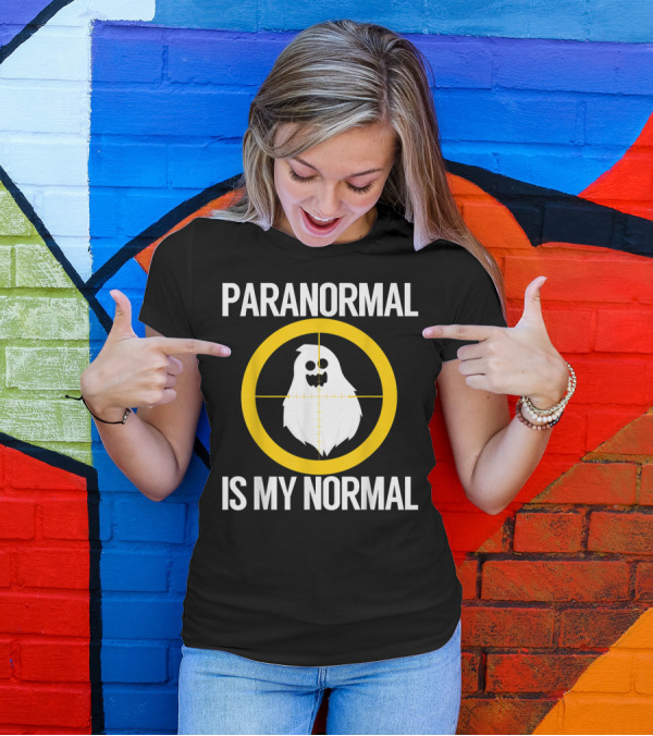 Paranormal Is My Normal Ghost Hunter Scary T-Shirt