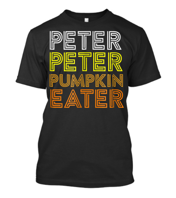 Peter Peter Pumpkin Eater 3D Text T-Shirt