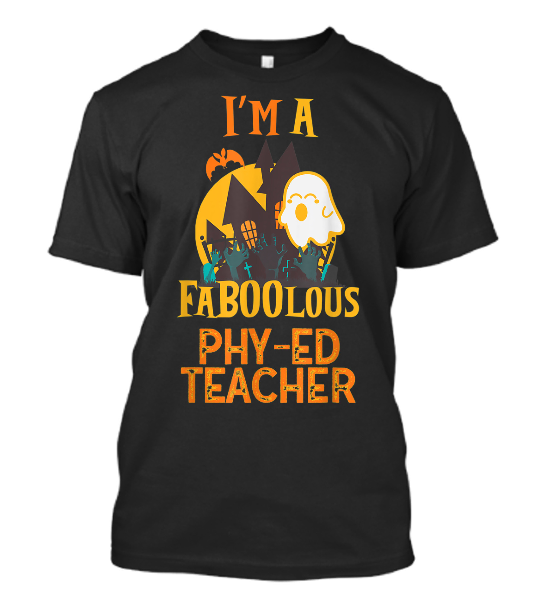 I'm A Faboolous Phy-Ed Teacher Halloween Ghost And Haunted House T-Shirt