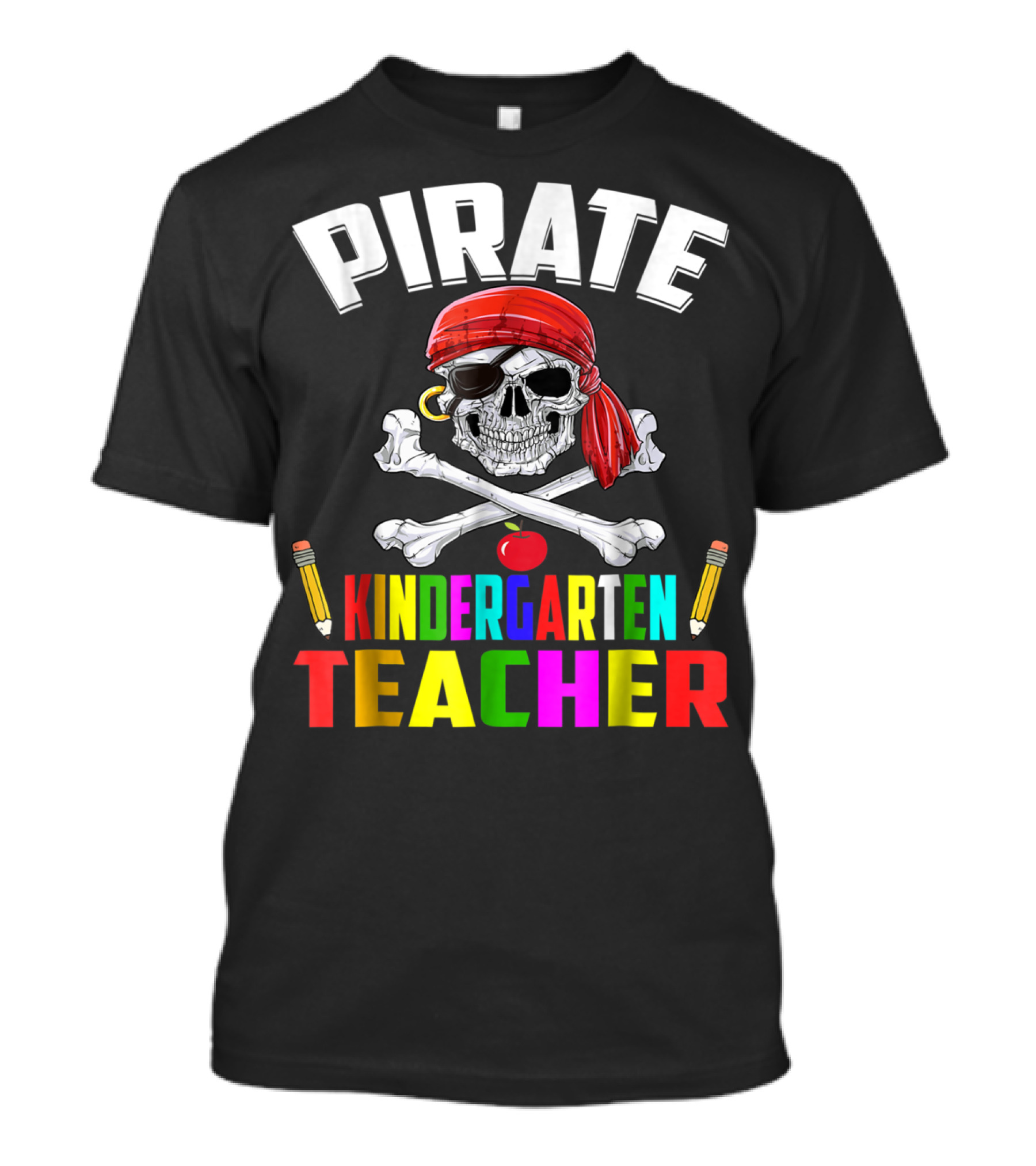 Pirate Skull With Crossbones And Colorful Kindergarten Teacher Text T-Shirt