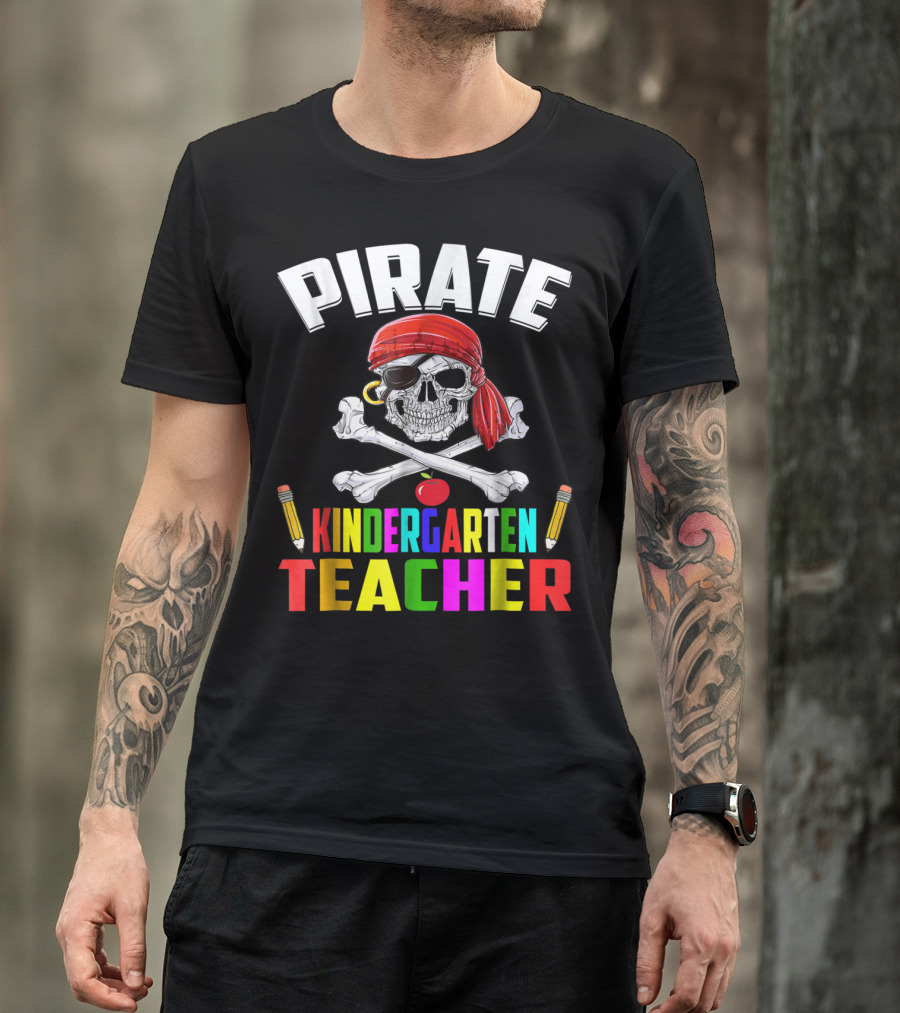 Pirate Skull With Crossbones And Colorful Kindergarten Teacher Text T-Shirt