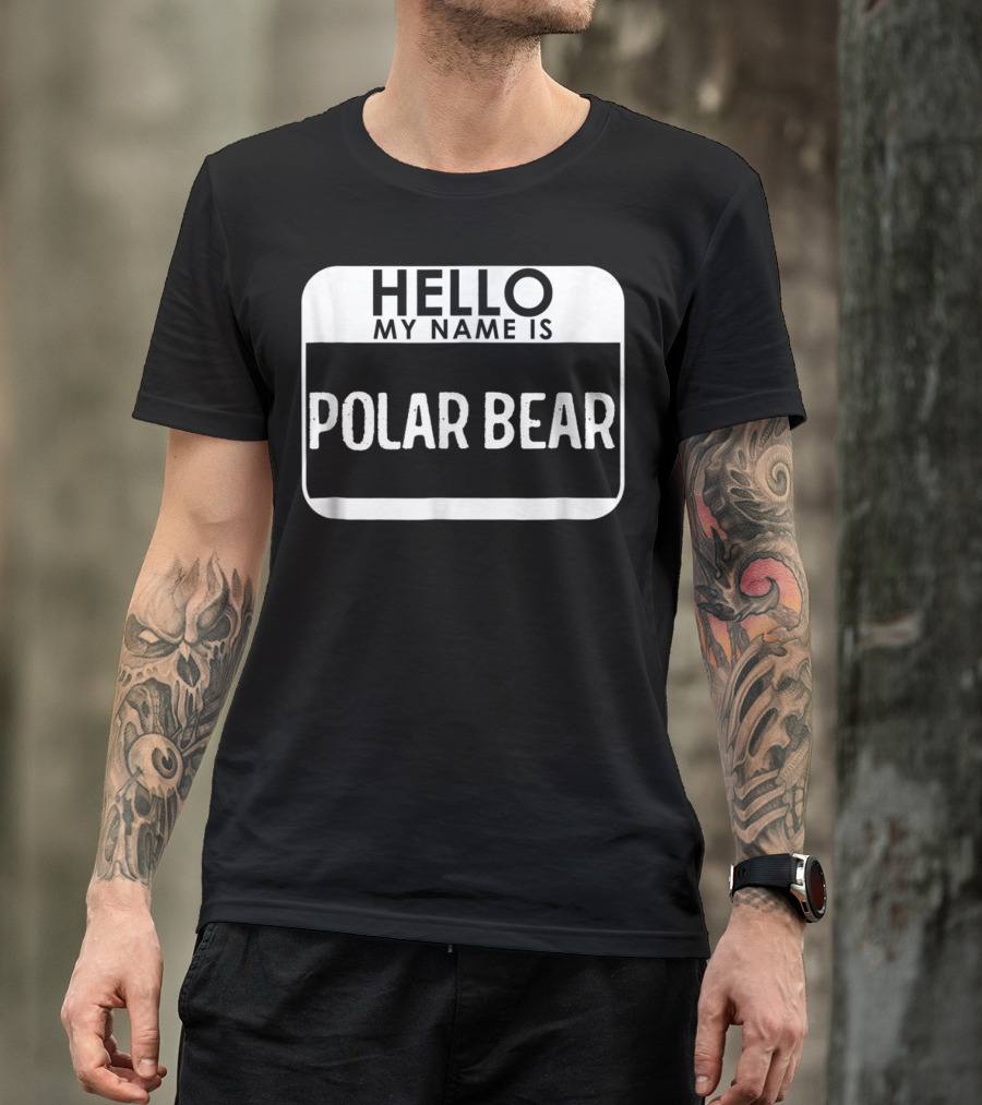 Hello My Name Is Polar Bear Costume Funny Easy T-Shirt
