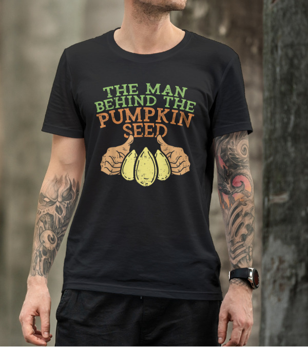 The Man Behind The Pumpkin Seed With Hands And Seed T-Shirt