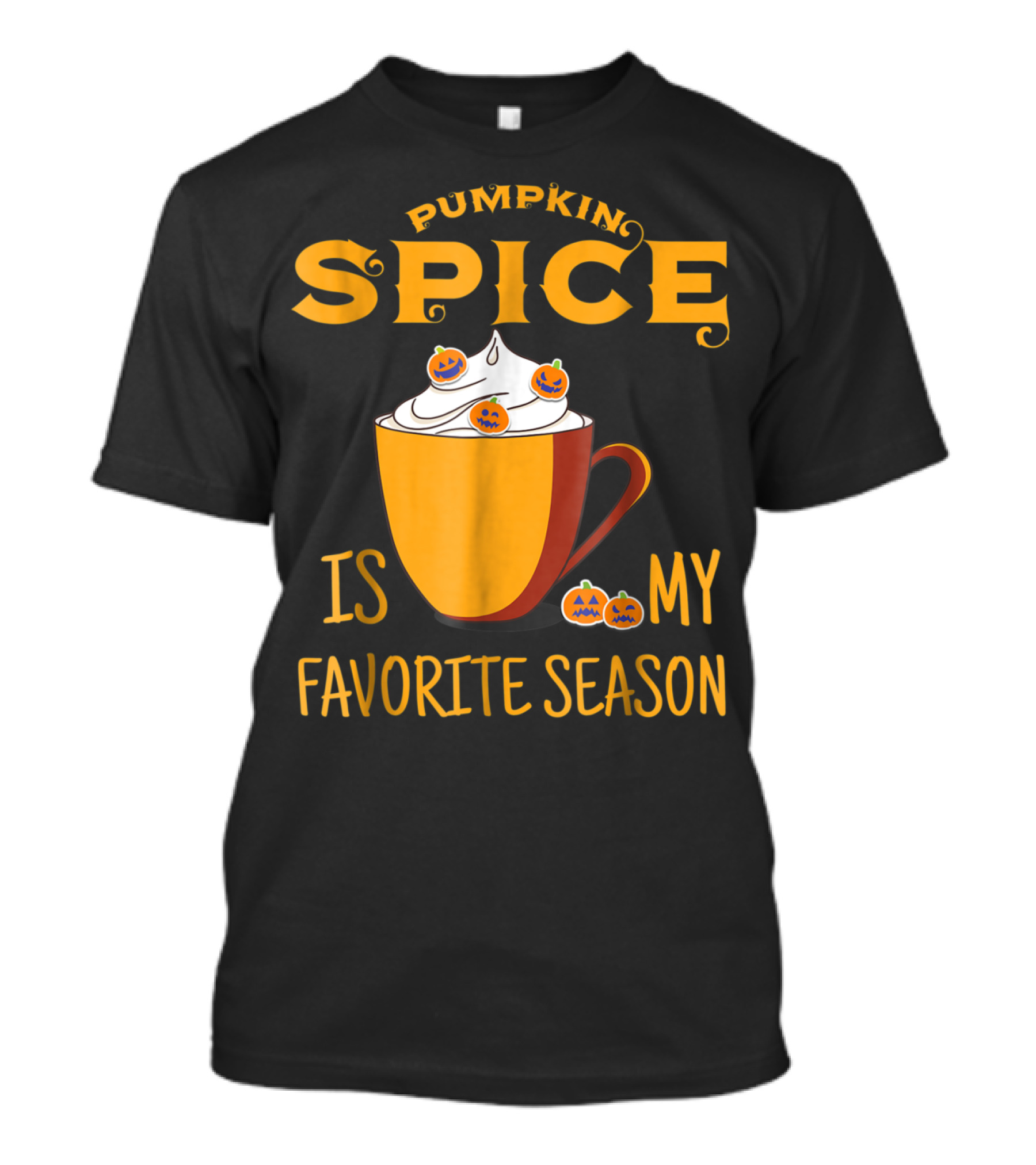 Pumpkin Spice Is My Favorite Season Halloween Latte Coffee T-Shirt