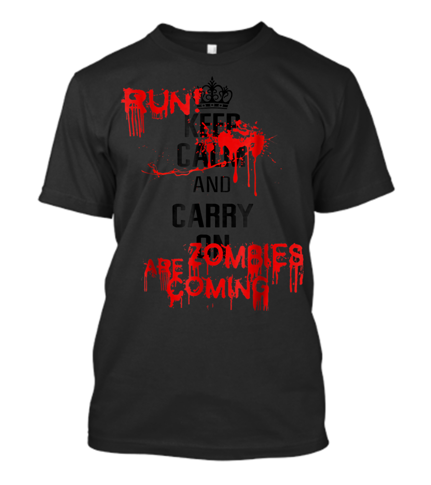 Run Zombies Are Coming Keep Calm And Carry On T-Shirt