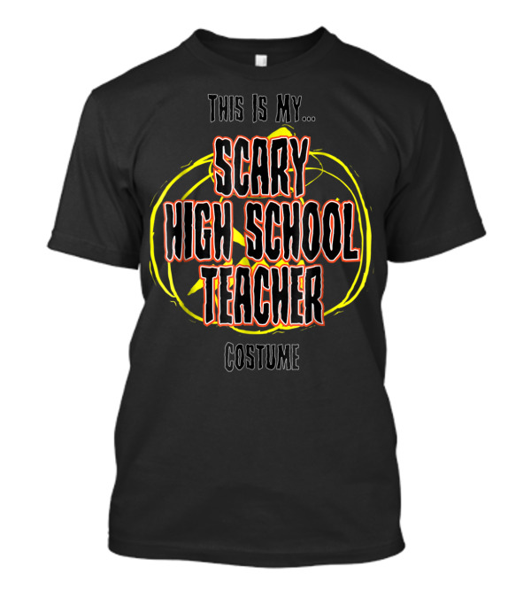 This Is My Scary High School Teacher Costume T-Shirt