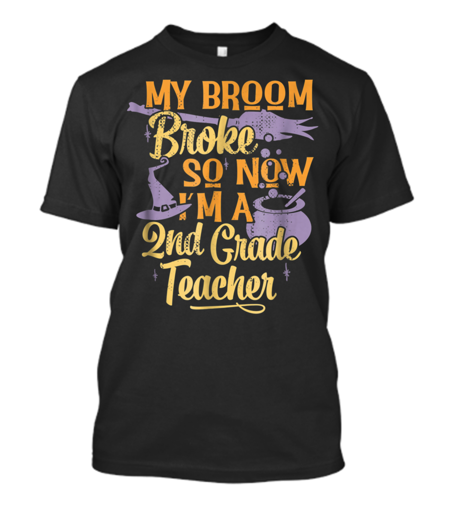 My Broom Broke So Now I'm A 2nd Grade Teacher T-Shirt