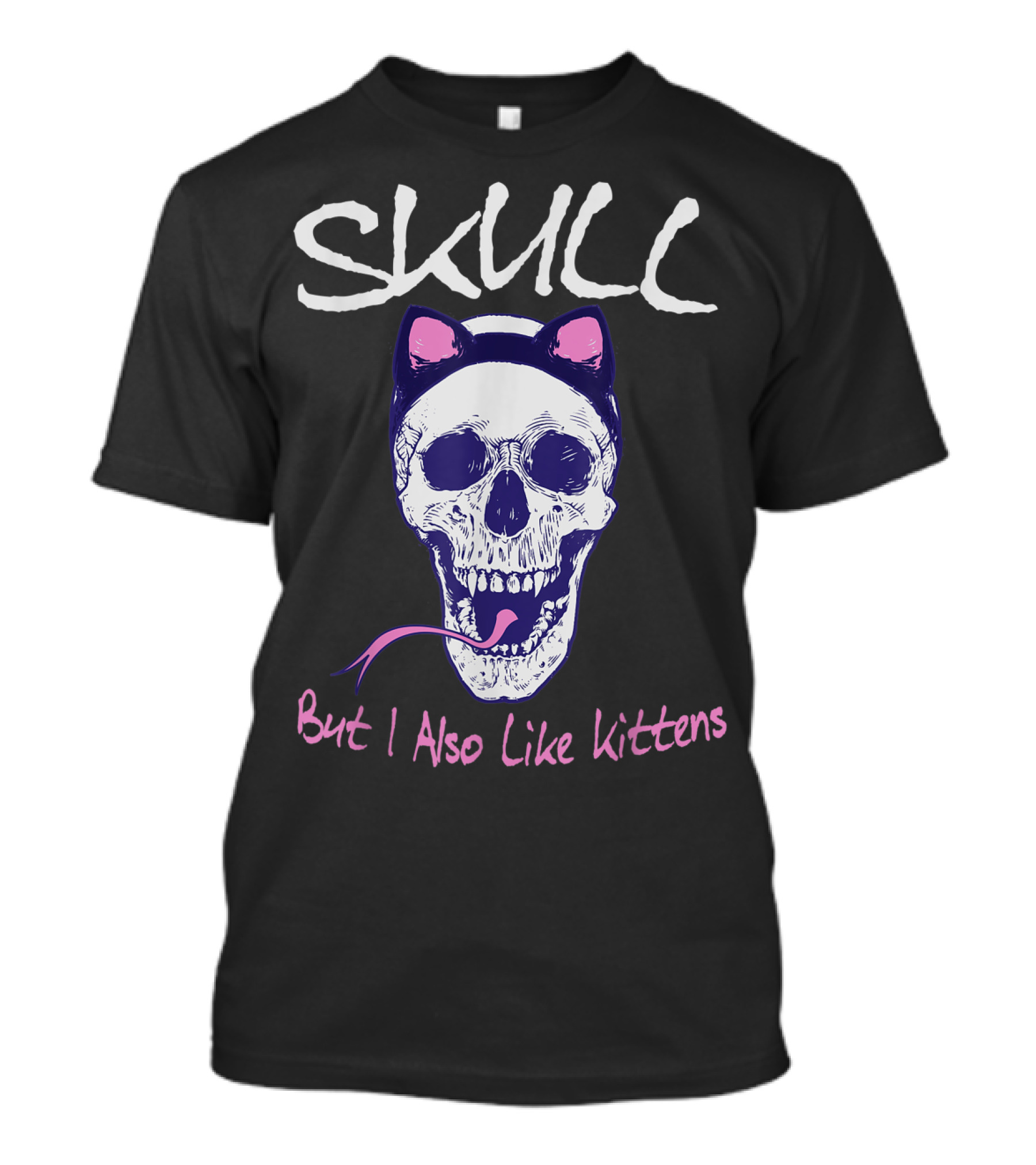 SKULL But I Also Like Kittens Cat Skull With Kitten Ears T-Shirt