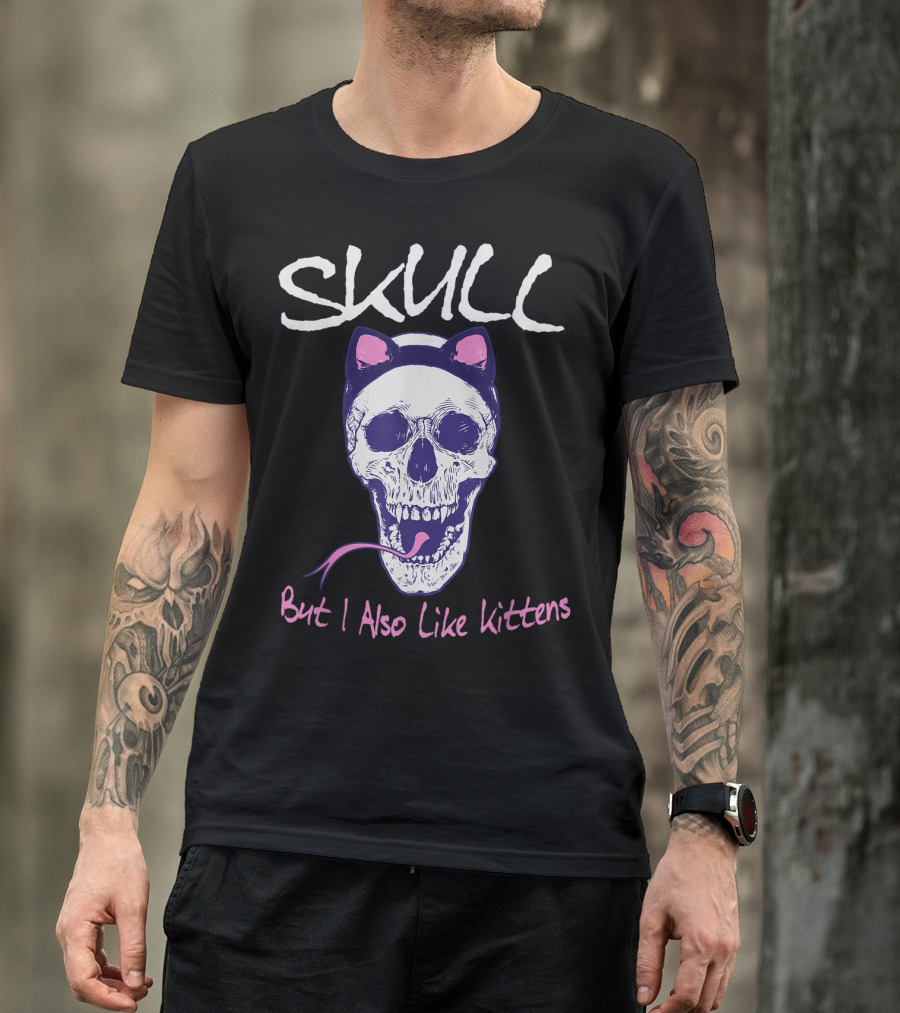 SKULL But I Also Like Kittens Cat Skull With Kitten Ears T-Shirt