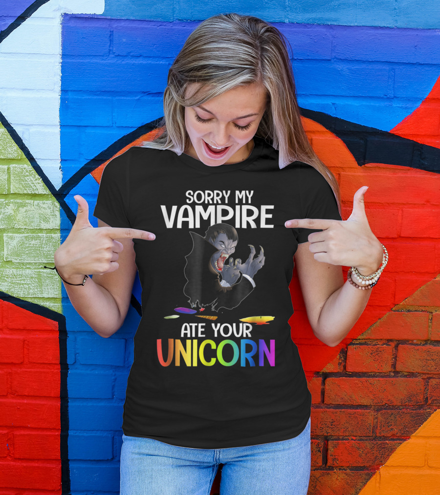 Sorry My Vampire Ate Your Unicorn Rainbow Text With Vampire T-Shirt