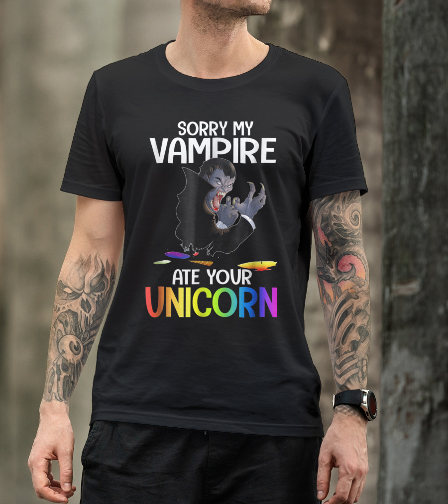 Sorry My Vampire Ate Your Unicorn Rainbow Text With Vampire T-Shirt
