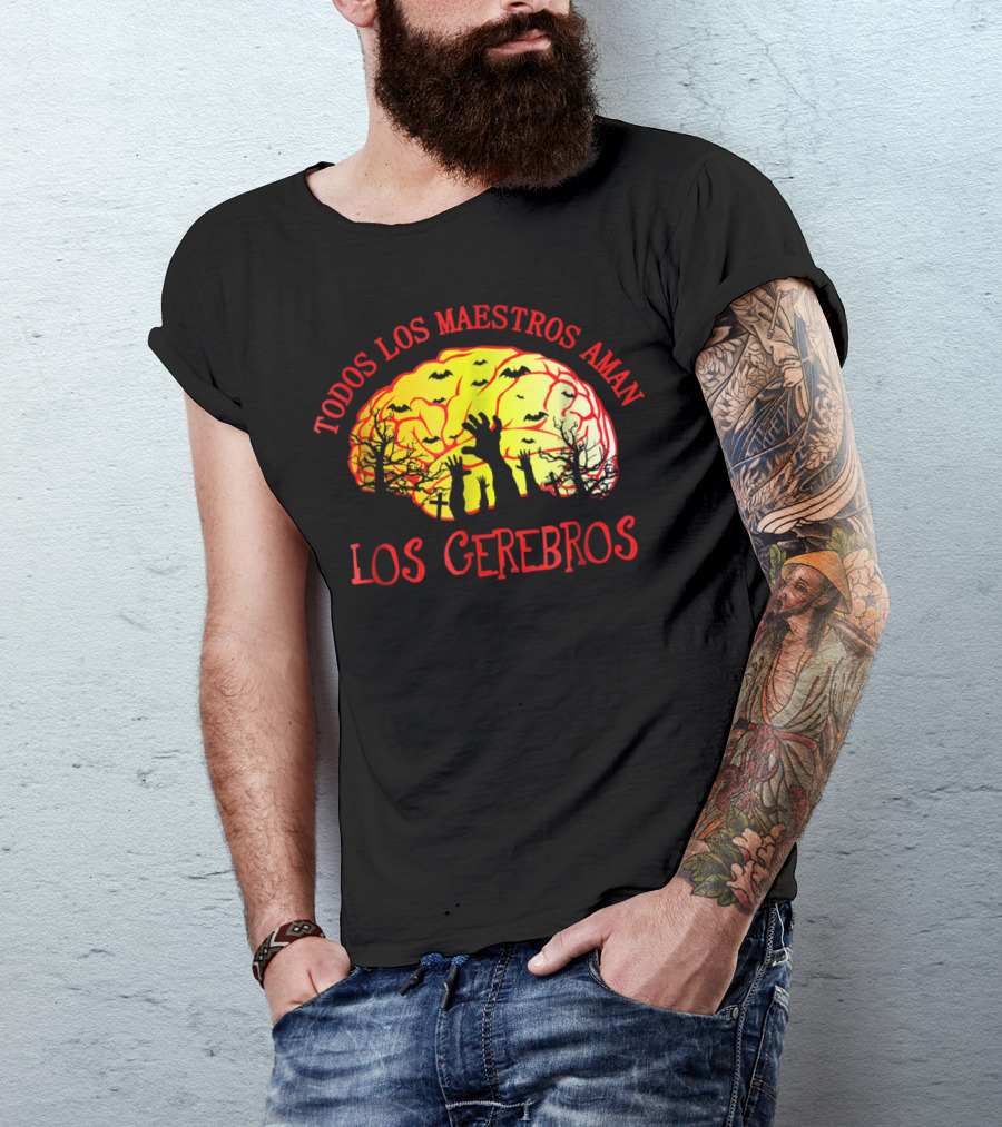 Todos Los Maestros Aman Los Cerebros Halloween Zombie Brain T-Shirt
