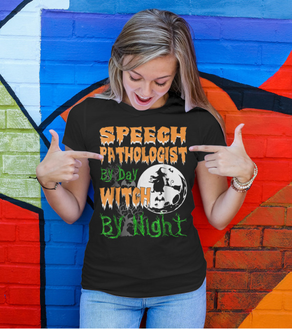 Speech Pathologist By Day Witch By Night Halloween Moon T-Shirt