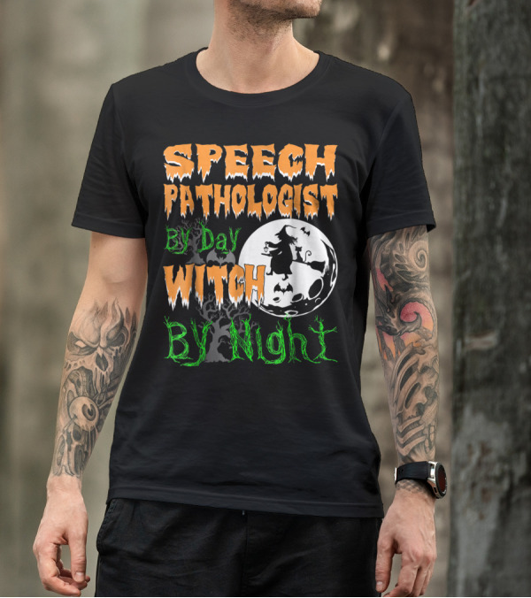 Speech Pathologist By Day Witch By Night Halloween Moon T-Shirt