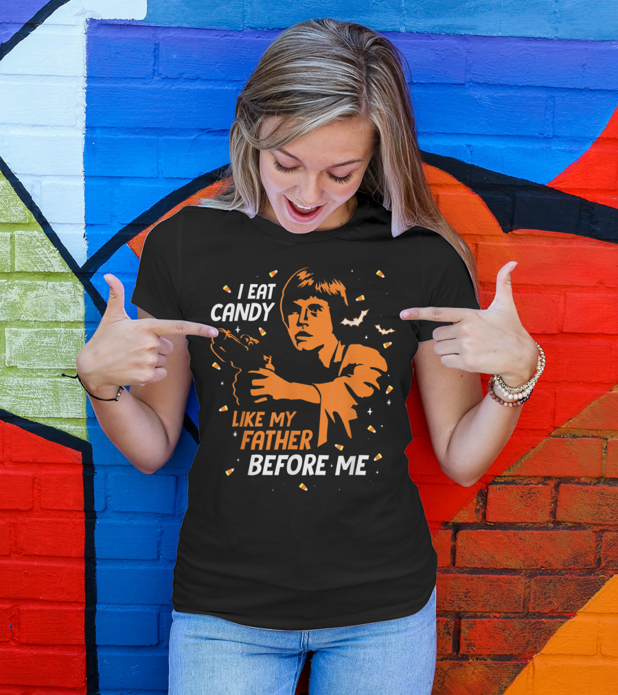 I Eat Candy Like My Father Before Me Star Wars Luke Skywalker T-Shirt
