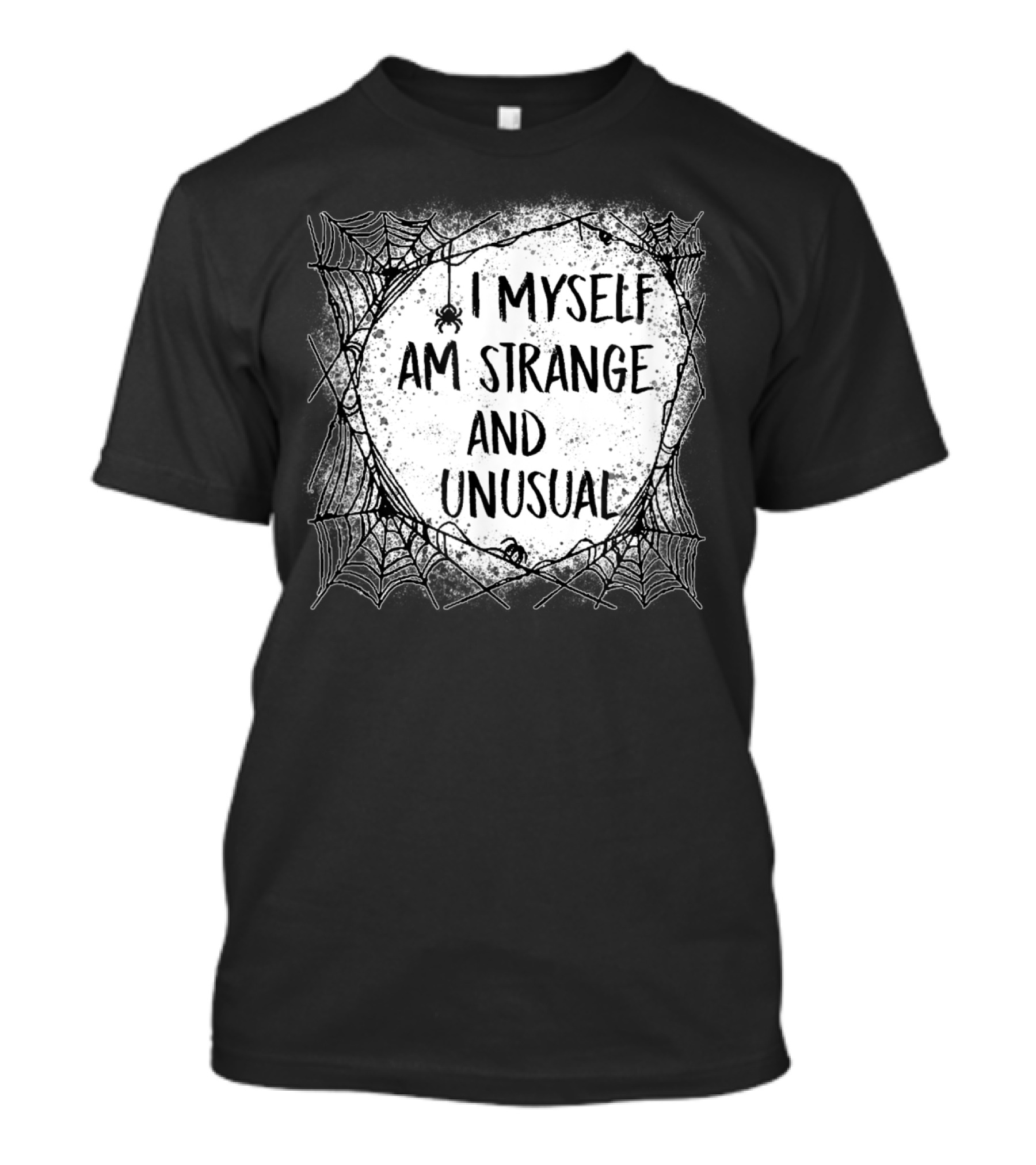 I Myself Am Strange And Unusual Halloween Spider Webs T-Shirt